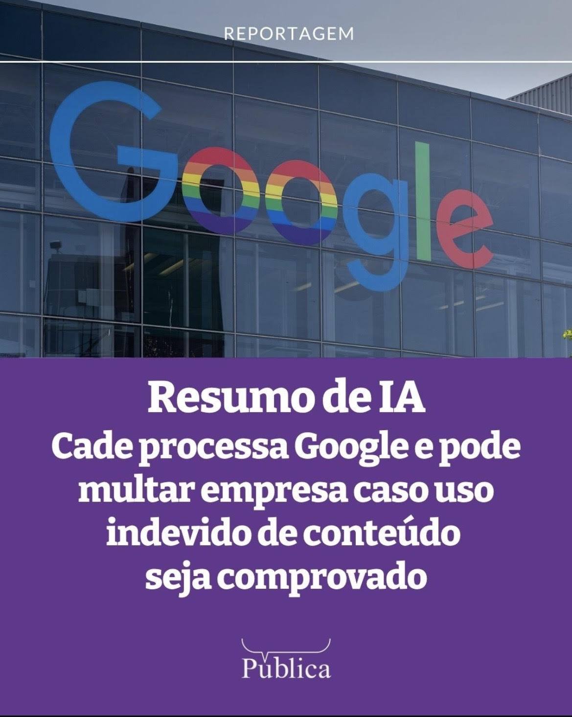 Cade processa Google e pode multar empresa caso uso indevido de conteúdo seja comprovado