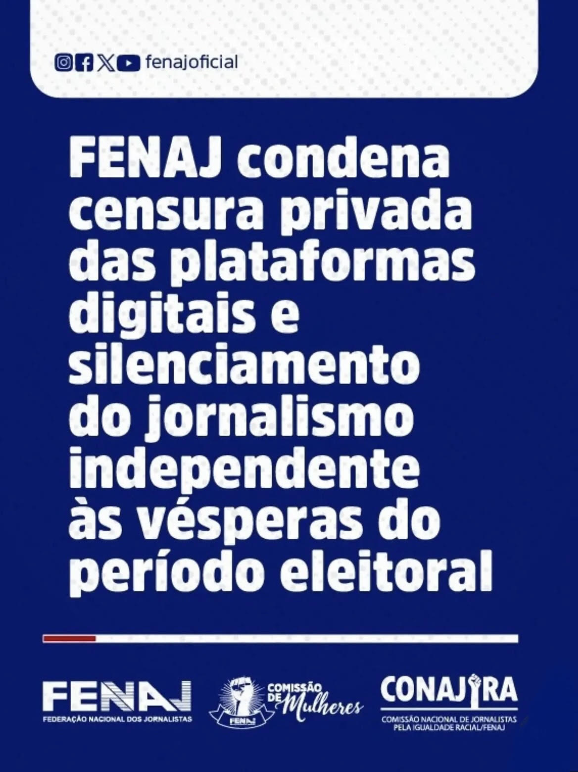 FENAJ condena censura privada das plataformas digitais e silenciamento do jornalismo independente às vésperas do período eleitoral